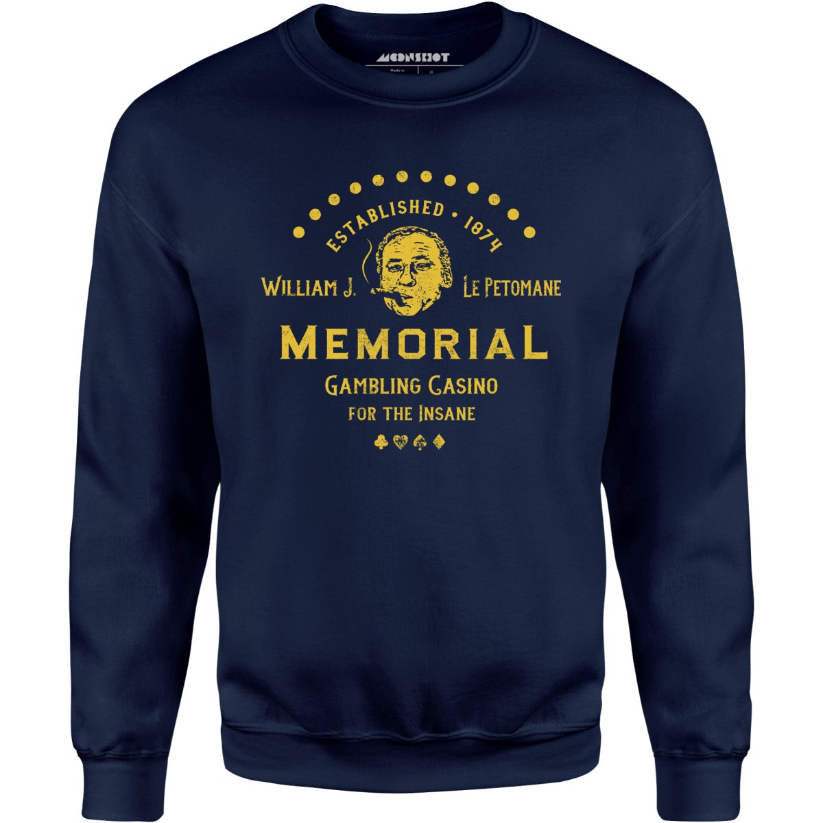 William J. Le Petomane Memorial Gambling Casino for the Insane - Unisex Sweatshirt