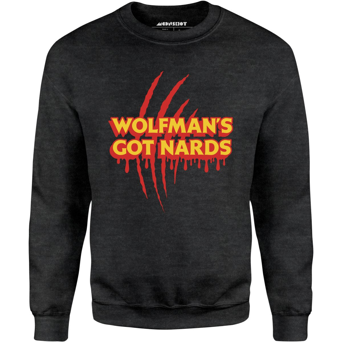 Wolfman's Got Nards - Unisex Sweatshirt