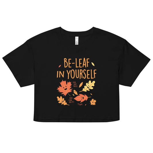 Be-Leaf In Yourself Women's Crop Tee
