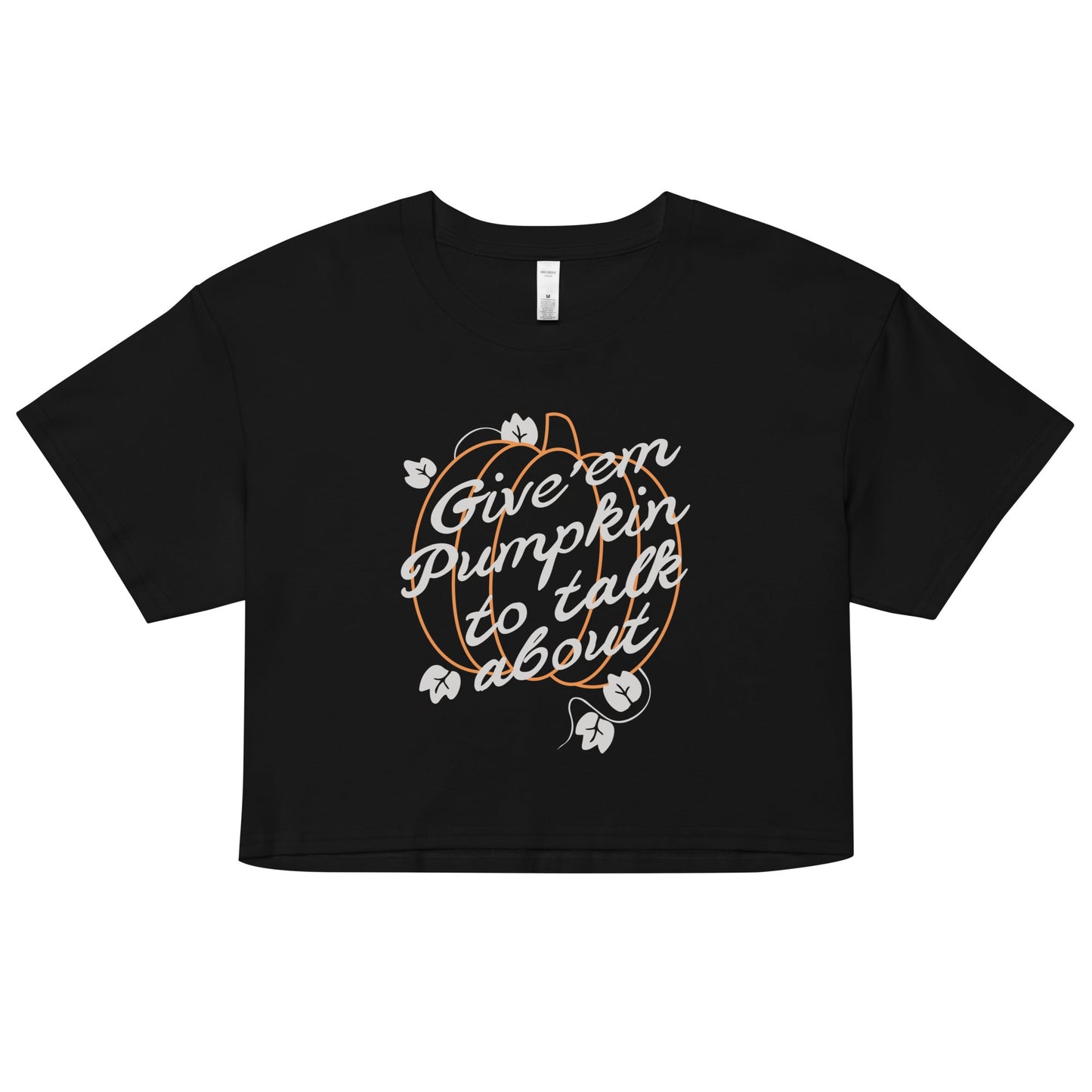 Give 'em Pumpkin To Talk About Women's Crop Tee