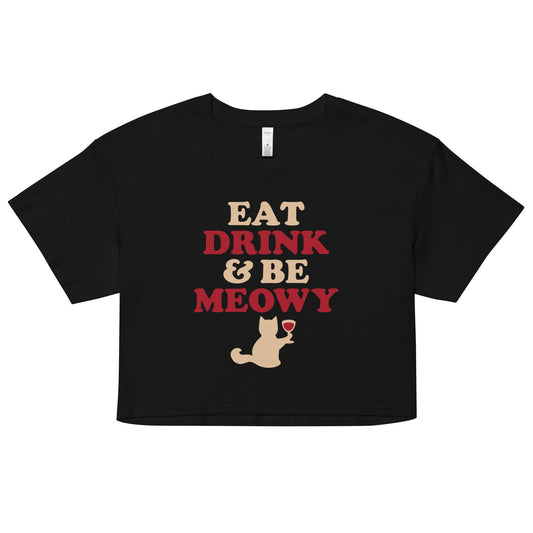 Eat Drink & Be Meowy Women's Crop Tee