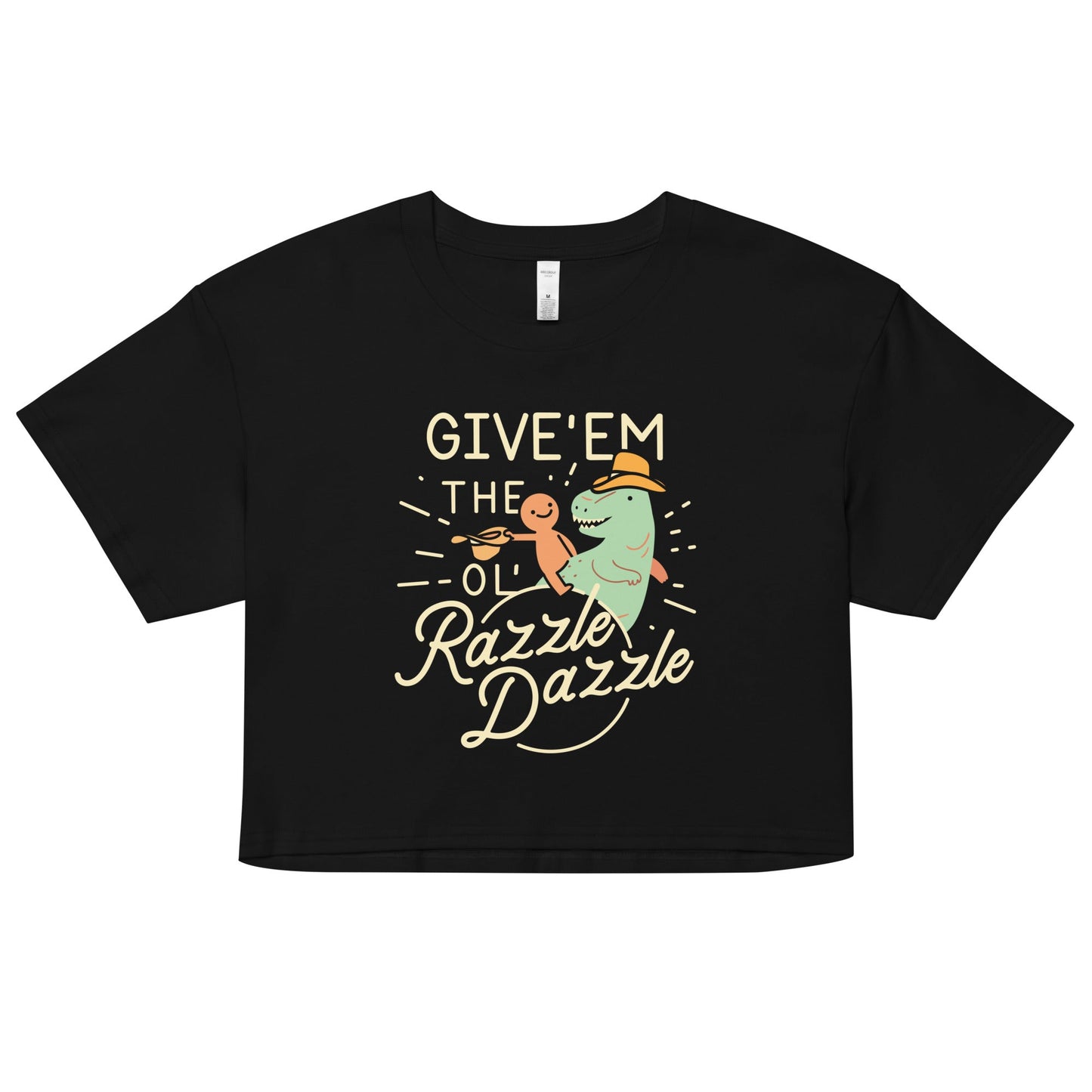 Give'em The Ol' Razzle Dazzle Women's Crop Tee