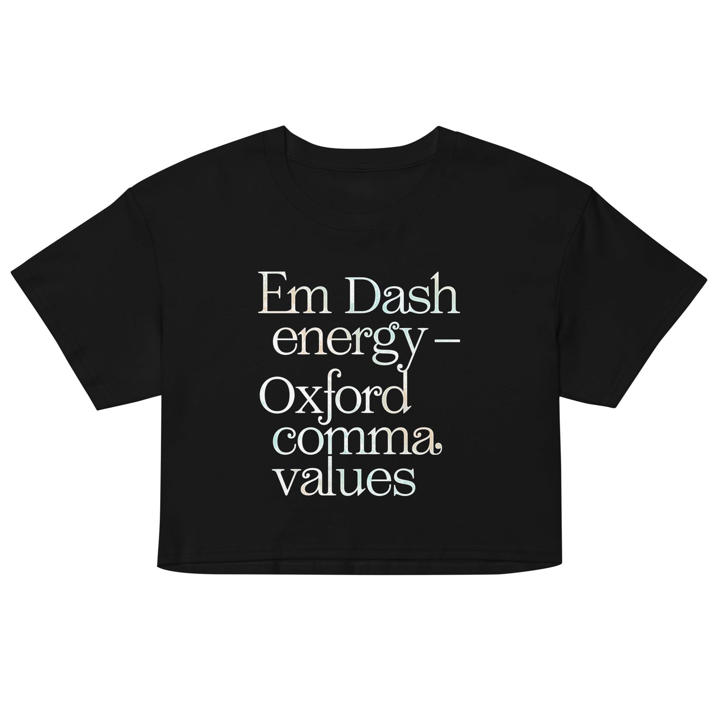 Em Dash Energy Oxford Comma Values Women's Crop Tee