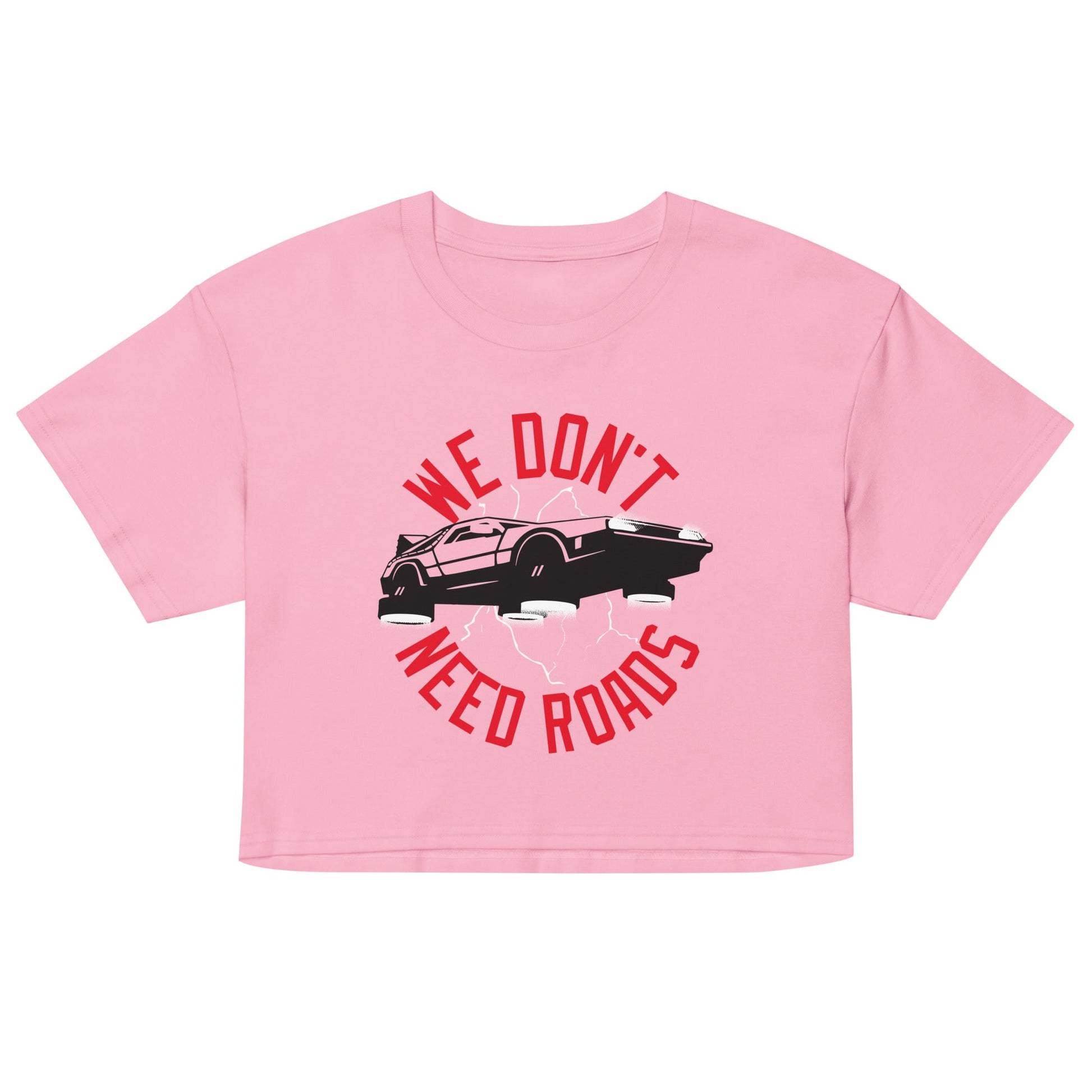 We Don't Need Roads Women's Crop Tee
