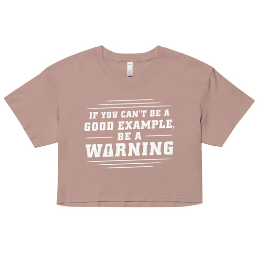 Be A Warning Women's Crop Tee