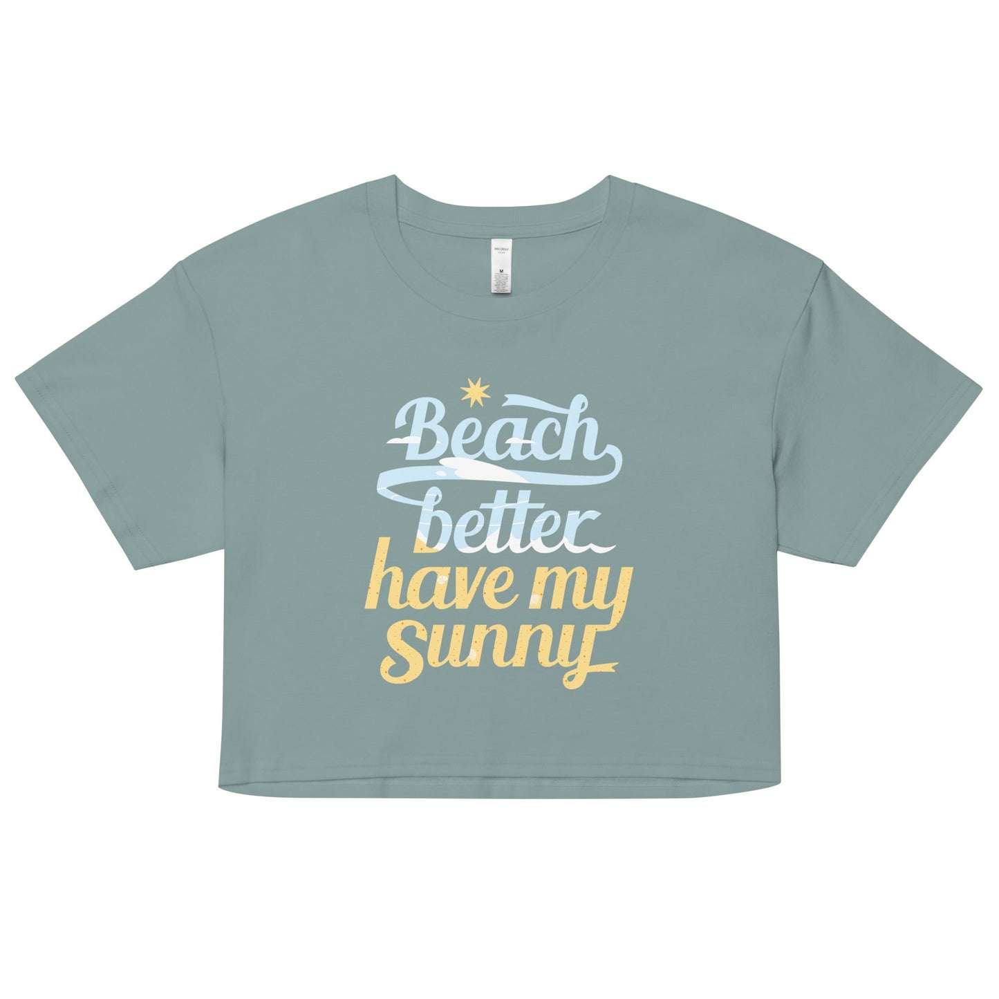 Beach Better Have My Sunny Women's Crop Tee