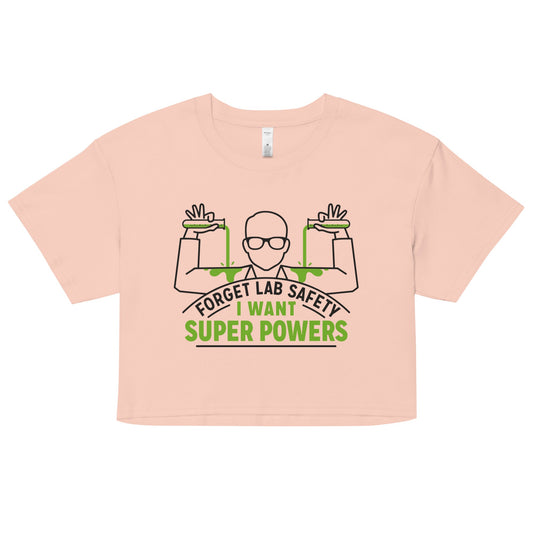 Forget Lab Safety Women's Crop Tee