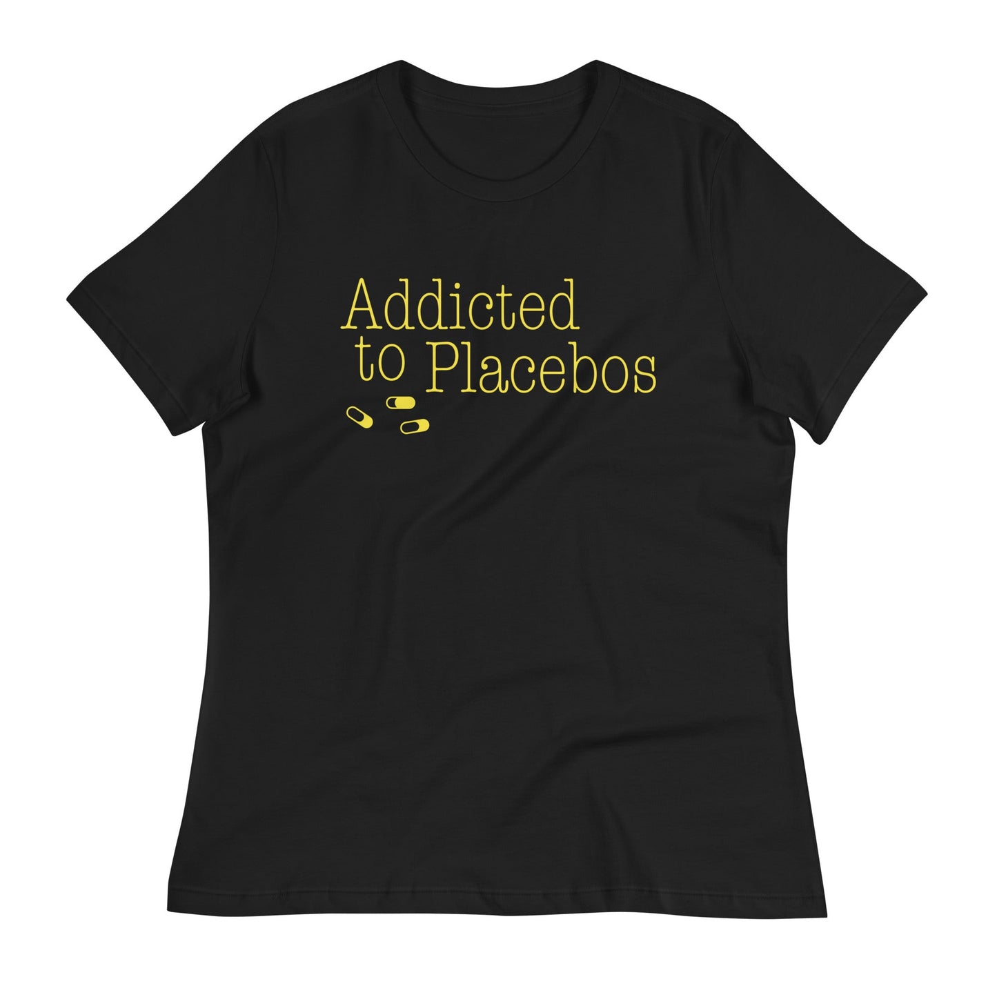 Addicted To Placebos Women's Signature Tee