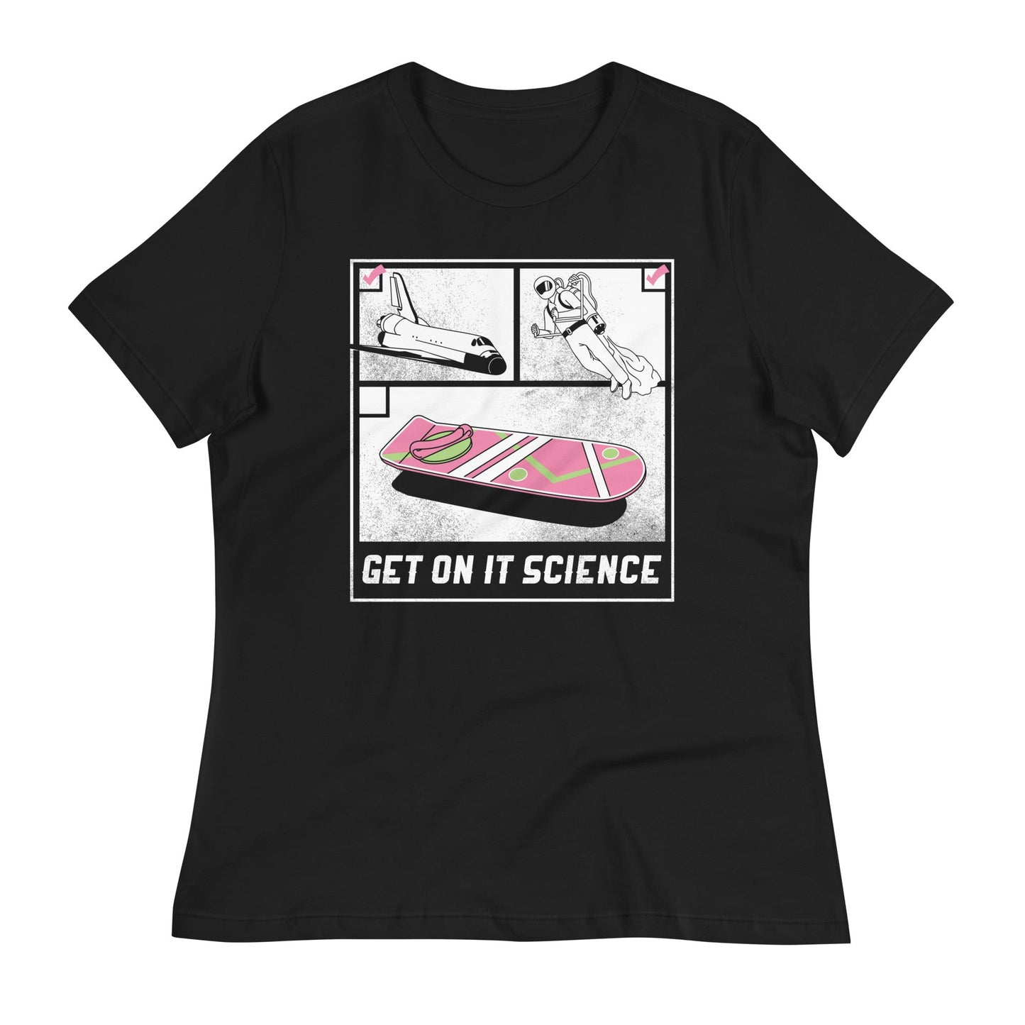 Get On It Science Women's Signature Tee