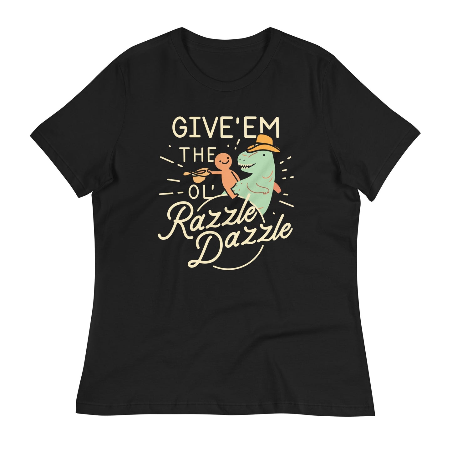 Give'em The Ol' Razzle Dazzle Women's Signature Tee
