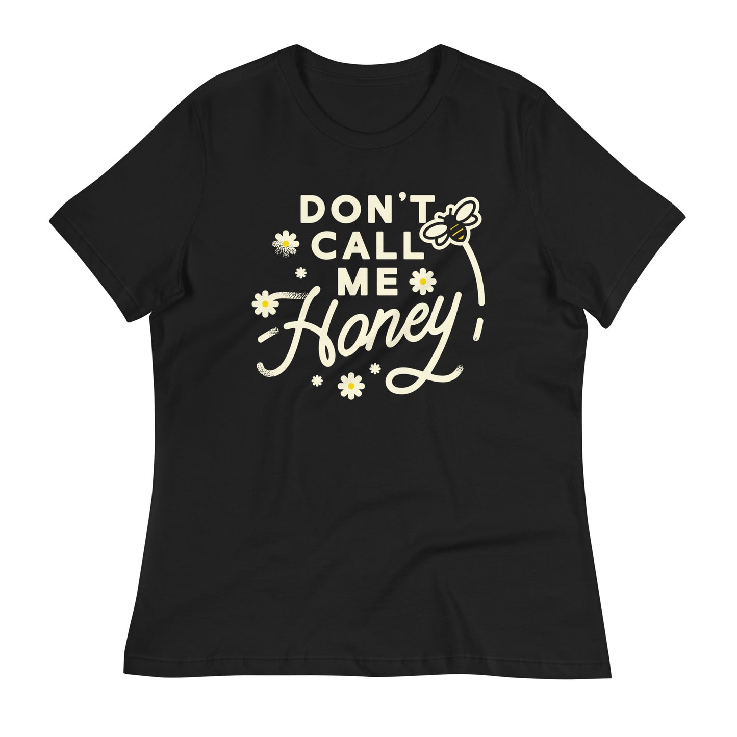 Don't Call me Honey Women's Signature Tee