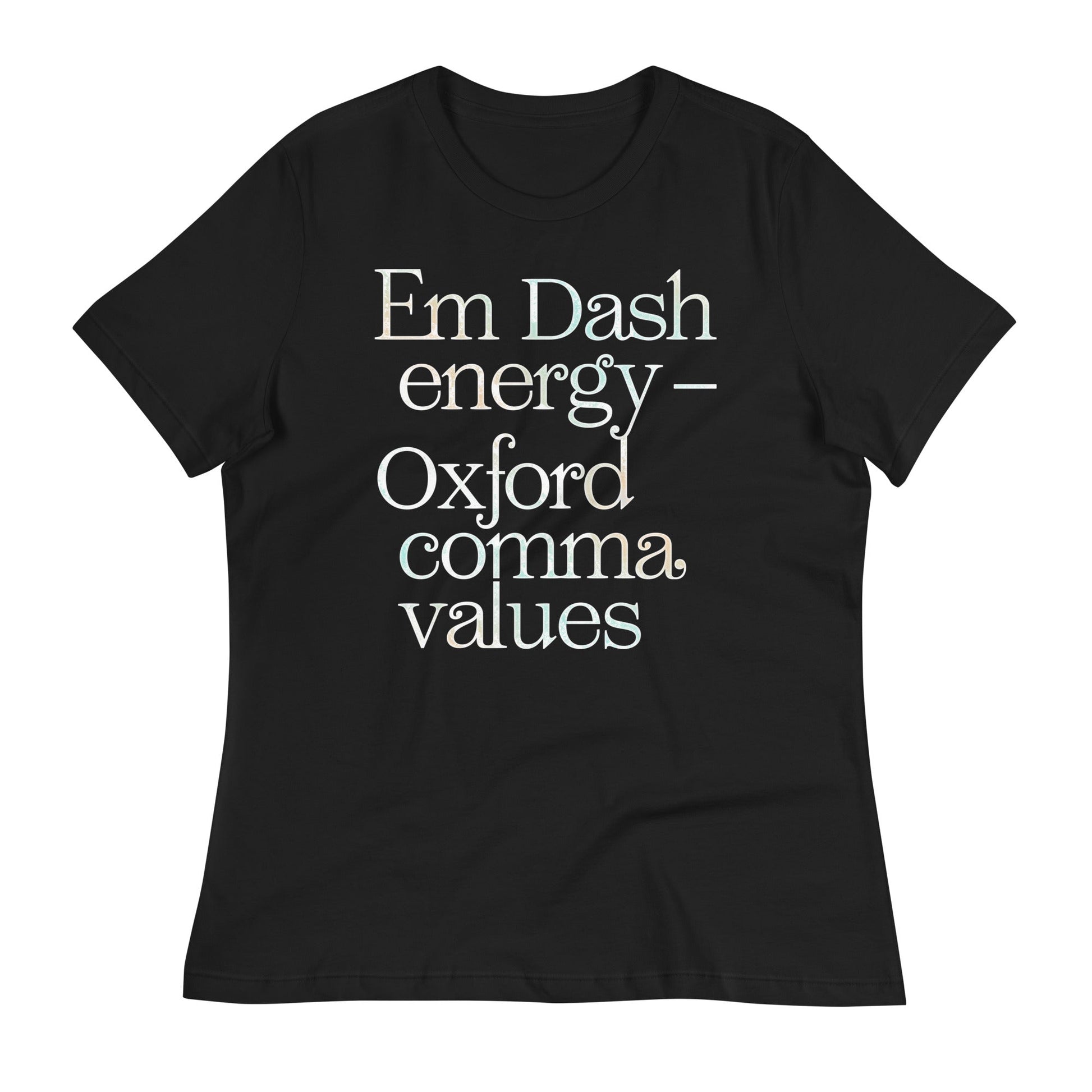 Em Dash Energy Oxford Comma Values Women's Signature Tee