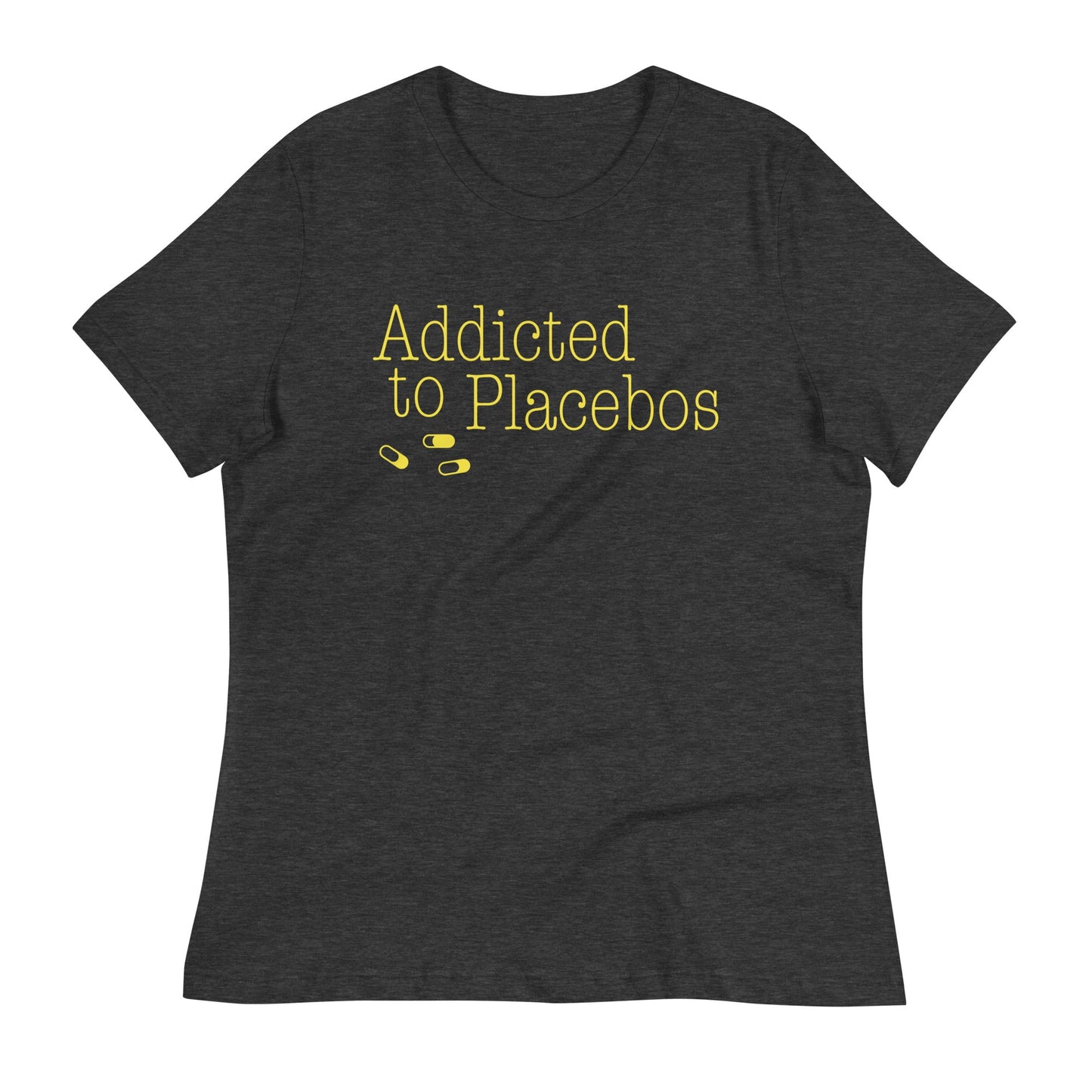 Addicted To Placebos Women's Signature Tee