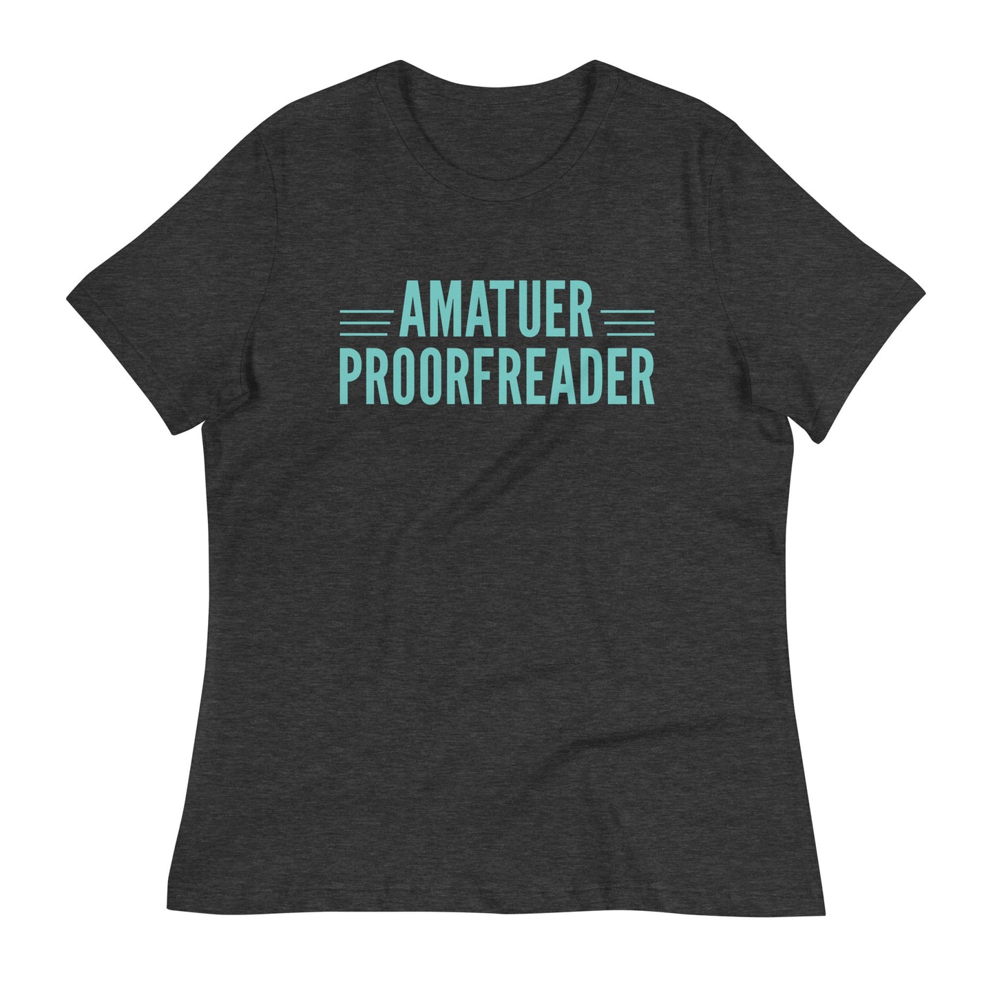 Amatuer Proorfreader Women's Signature Tee