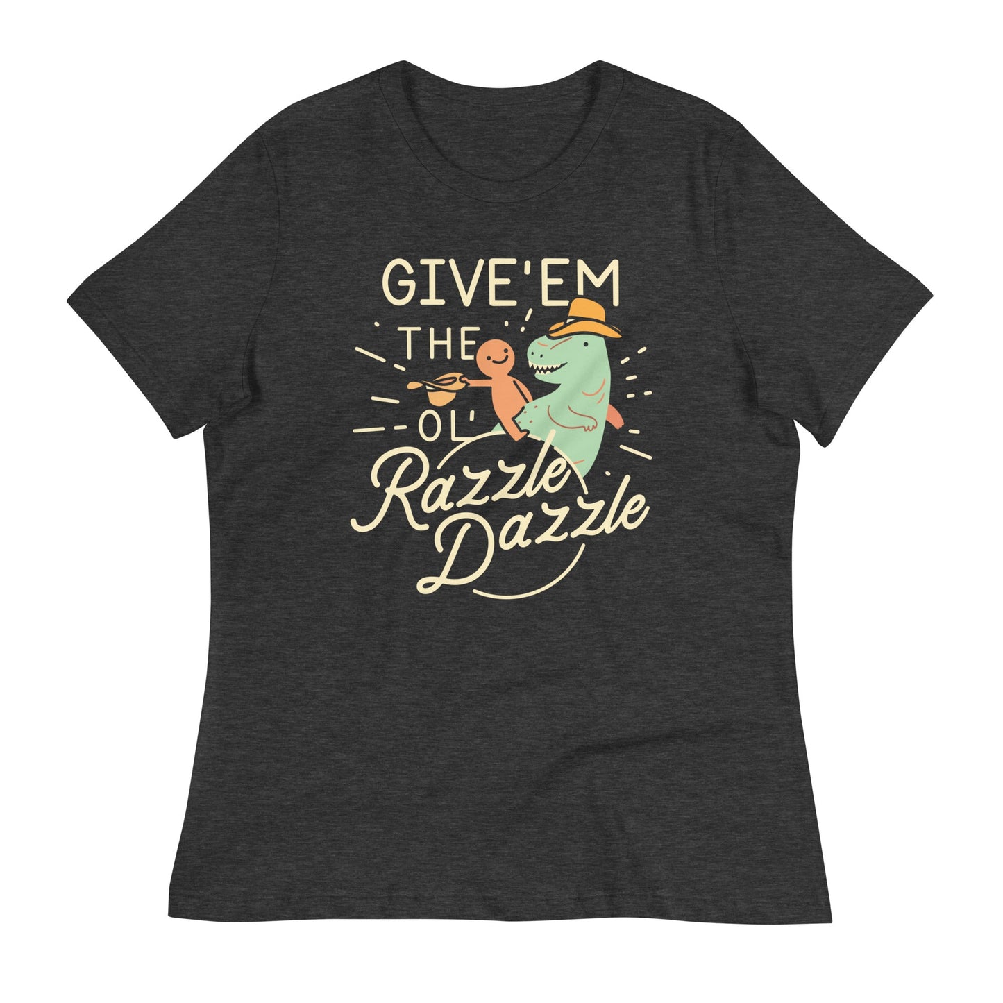 Give'em The Ol' Razzle Dazzle Women's Signature Tee