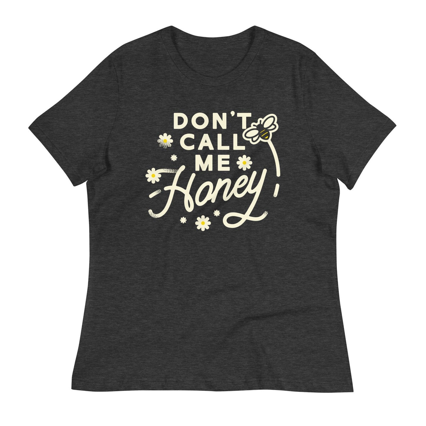 Don't Call me Honey Women's Signature Tee