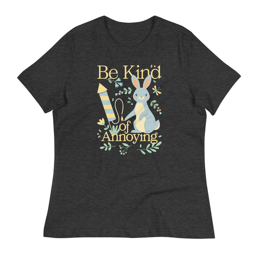 Be Kind Of Annoying Women's Signature Tee