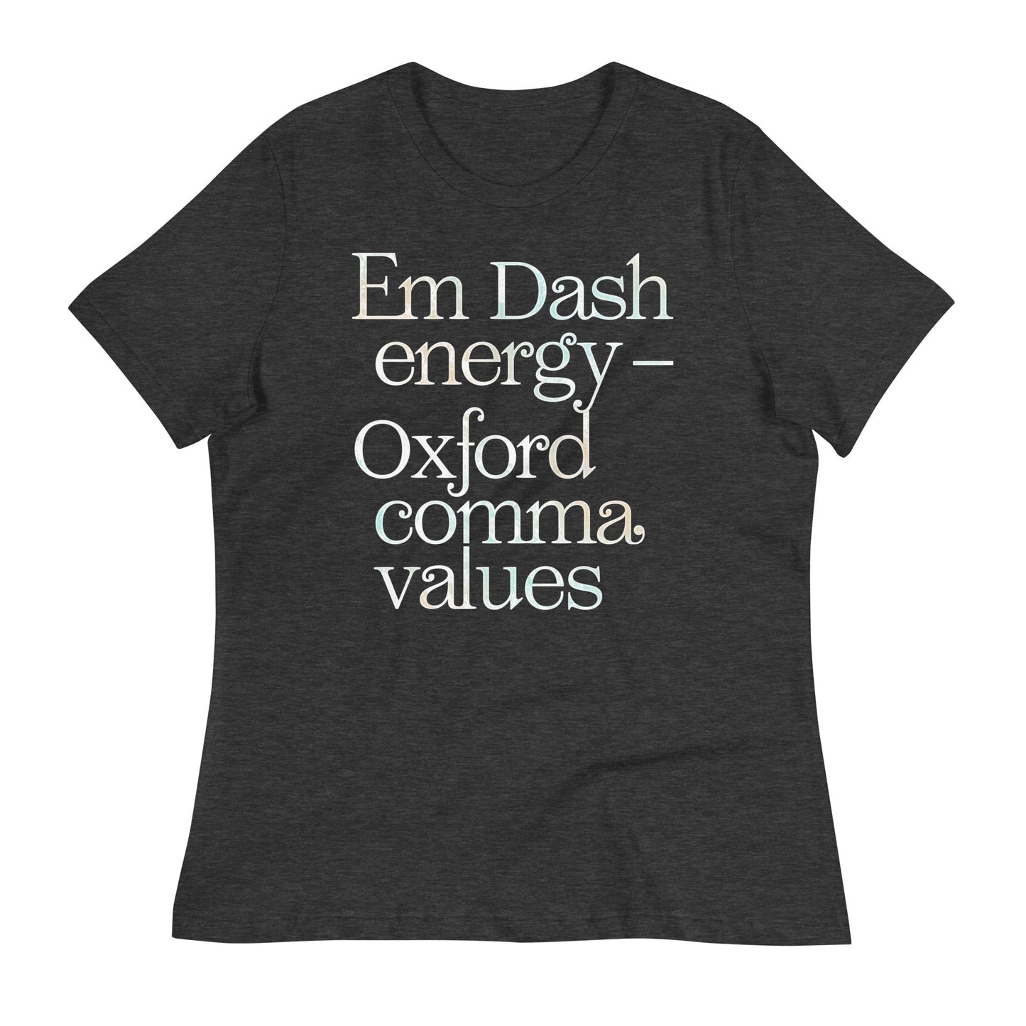 Em Dash Energy Oxford Comma Values Women's Signature Tee