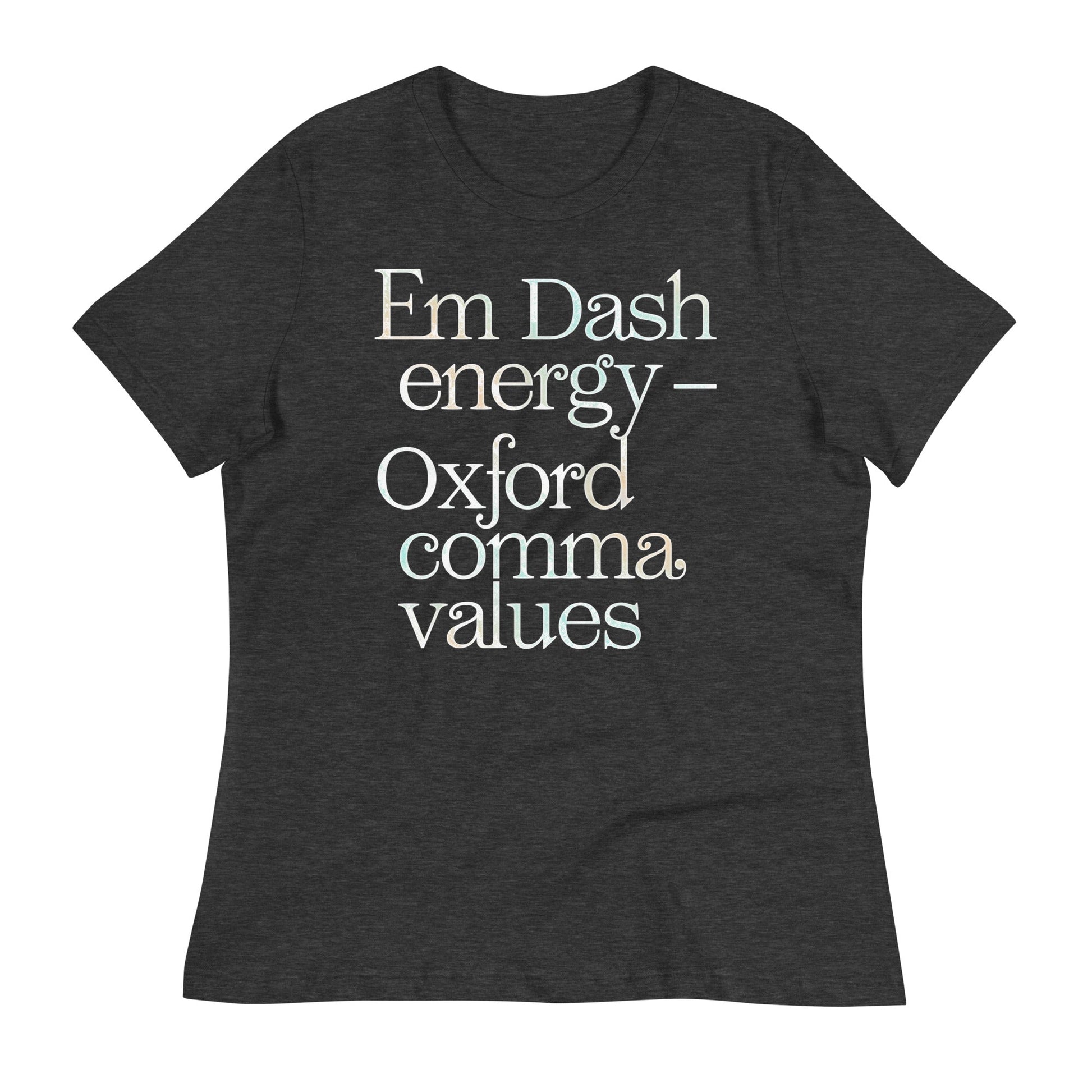 Em Dash Energy Oxford Comma Values Women's Signature Tee