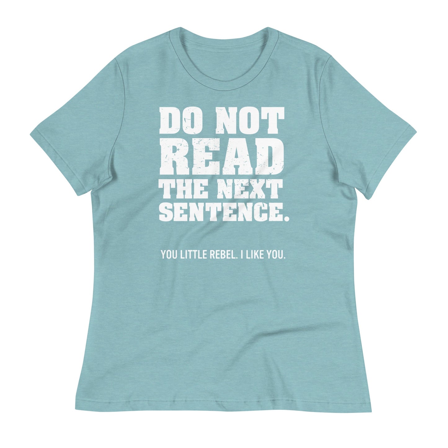 Do Not Read The Next Sentence. Women's Signature Tee