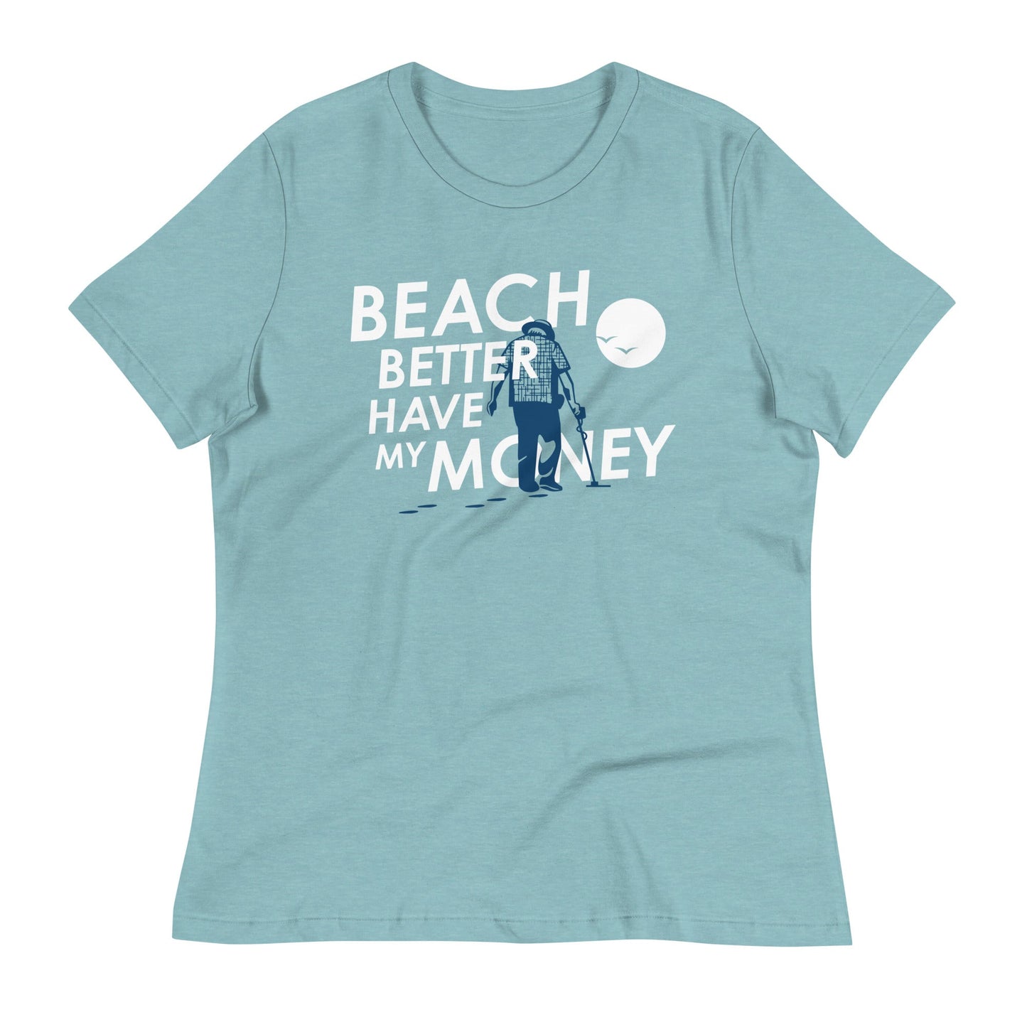 Beach Better Have My Money Women's Signature Tee