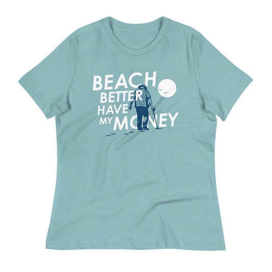 Beach Better Have My Money Women's Signature Tee
