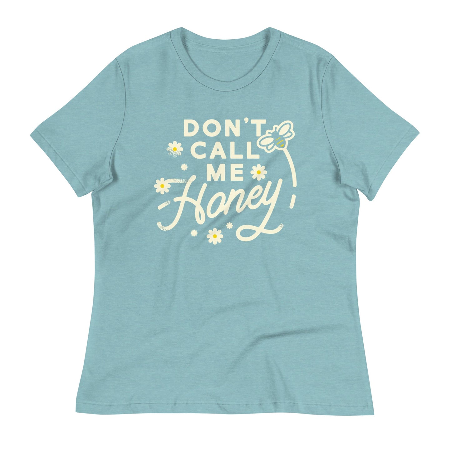 Don't Call me Honey Women's Signature Tee