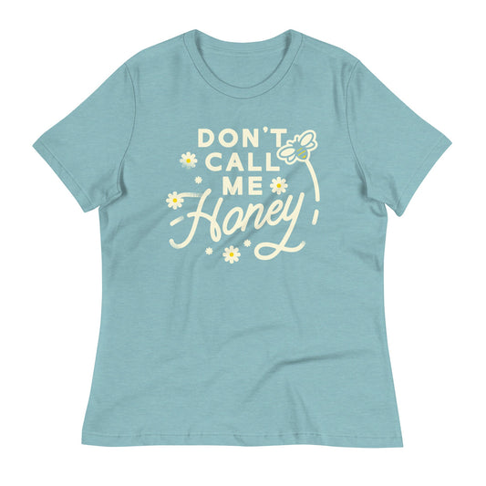Don't Call me Honey Women's Signature Tee