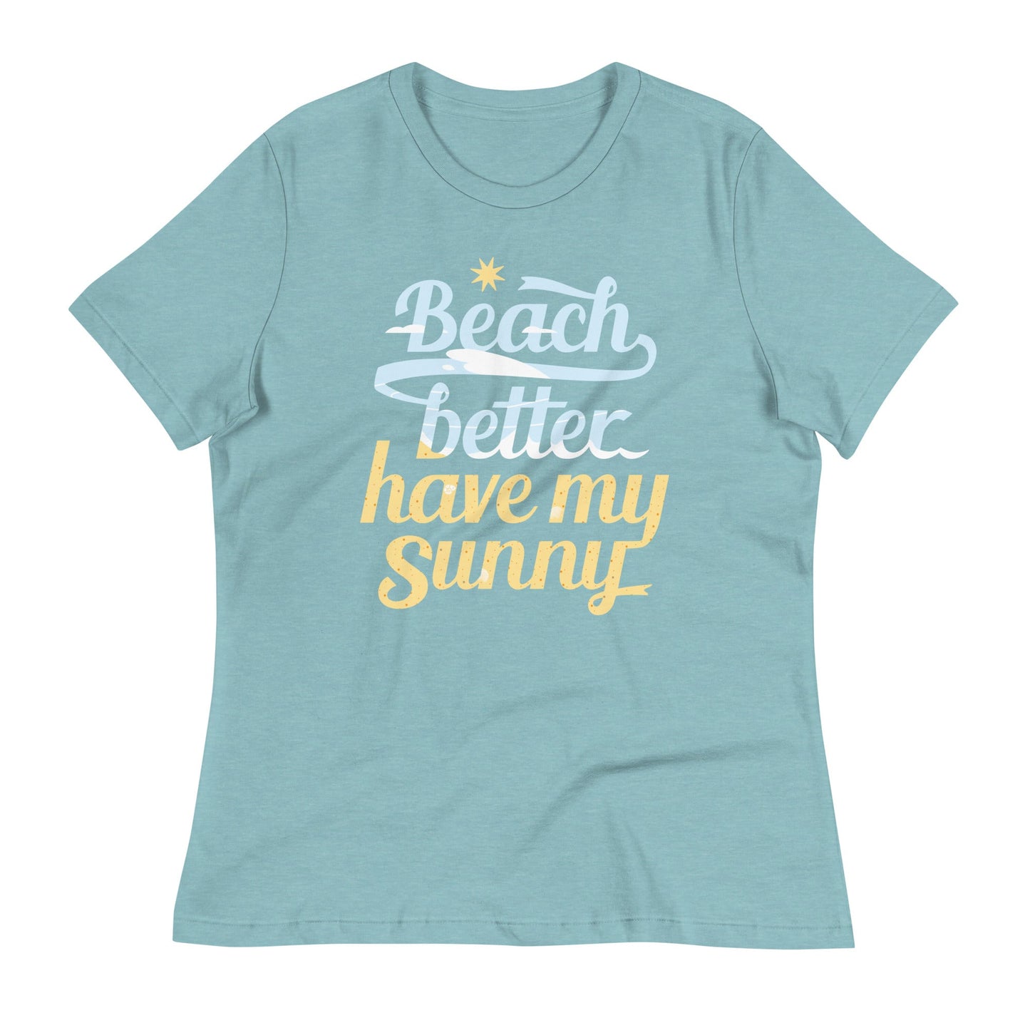 Beach Better Have My Sunny Women's Signature Tee