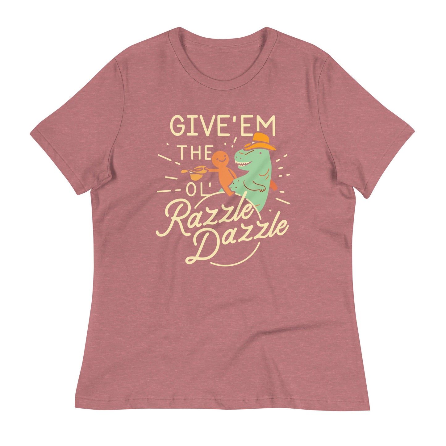 Give'em The Ol' Razzle Dazzle Women's Signature Tee