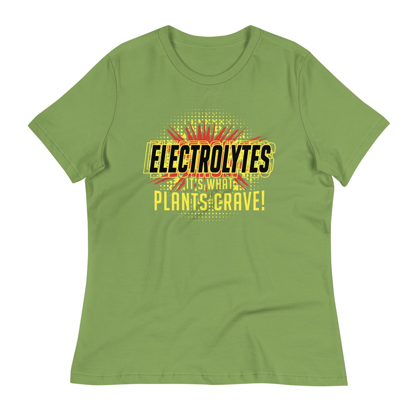 Electrolytes, It's What Plants Crave! Women's Signature Tee