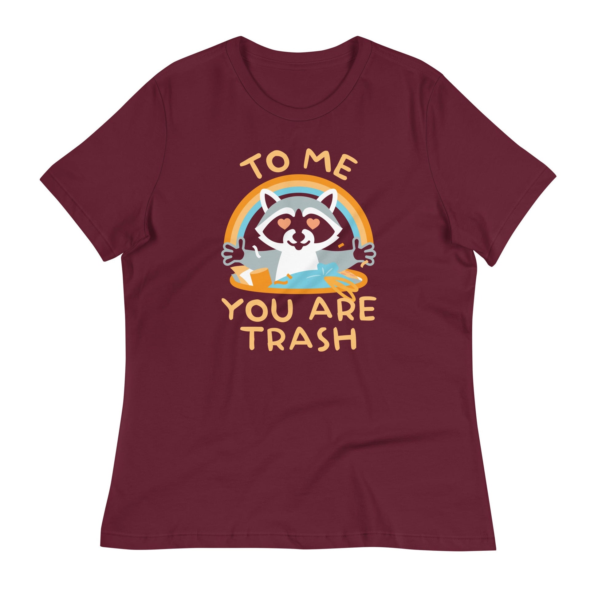 To Me You Are Trash Women's Signature Tee