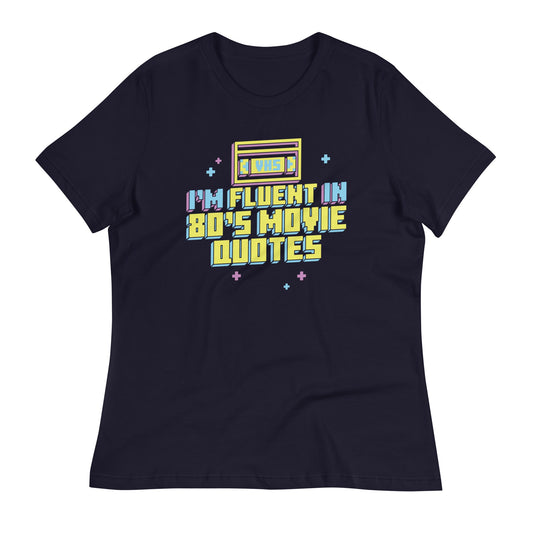 I'm Fluent In 80's Movie Quotes Women's Signature Tee