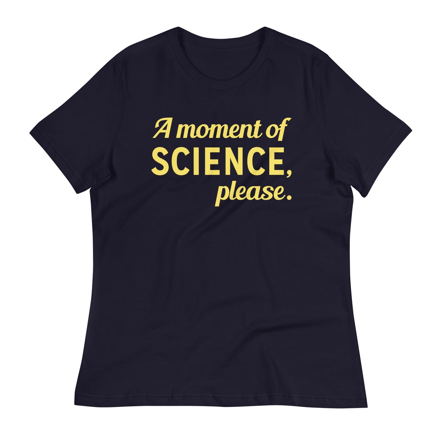 A Moment of Science, Please Women's Signature Tee