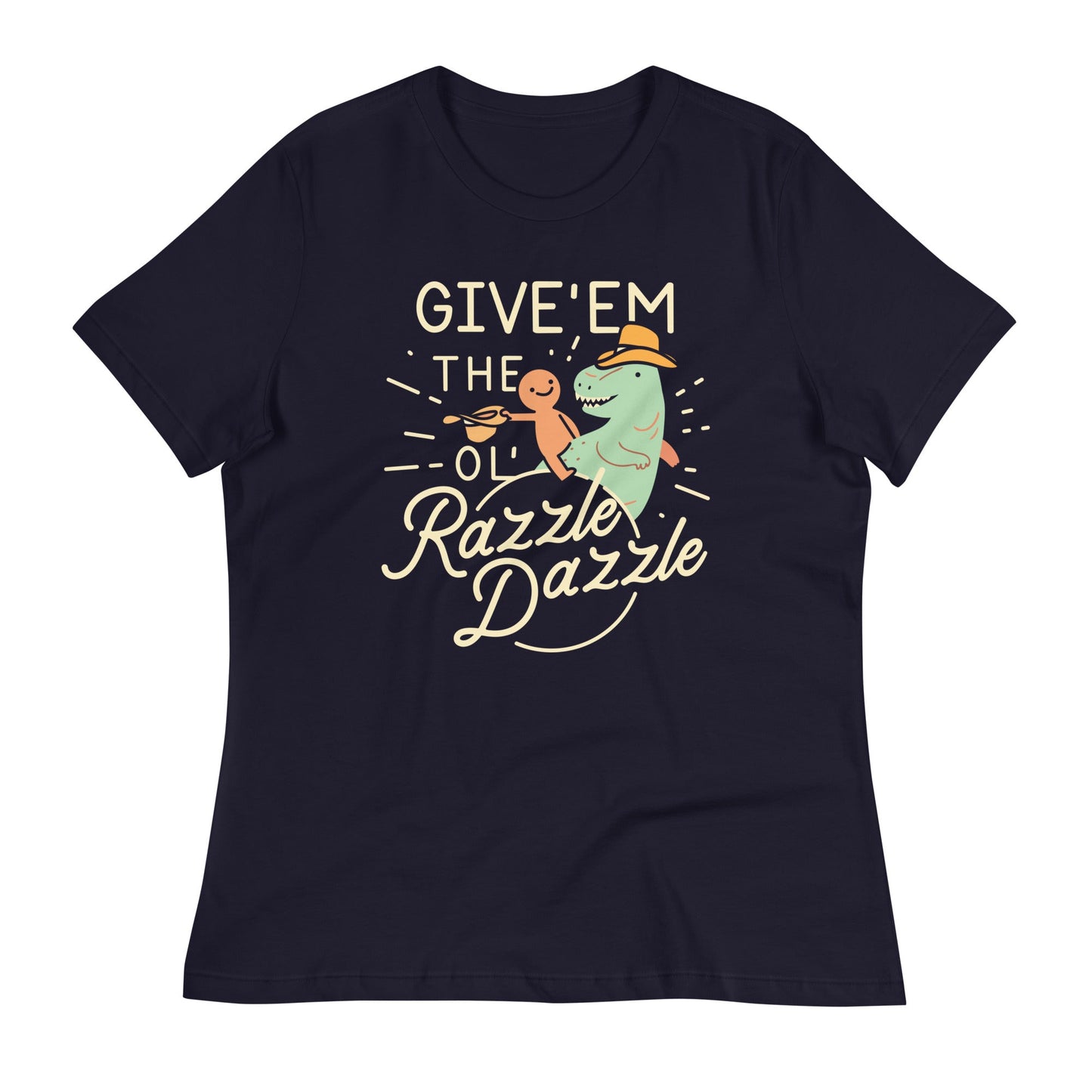 Give'em The Ol' Razzle Dazzle Women's Signature Tee