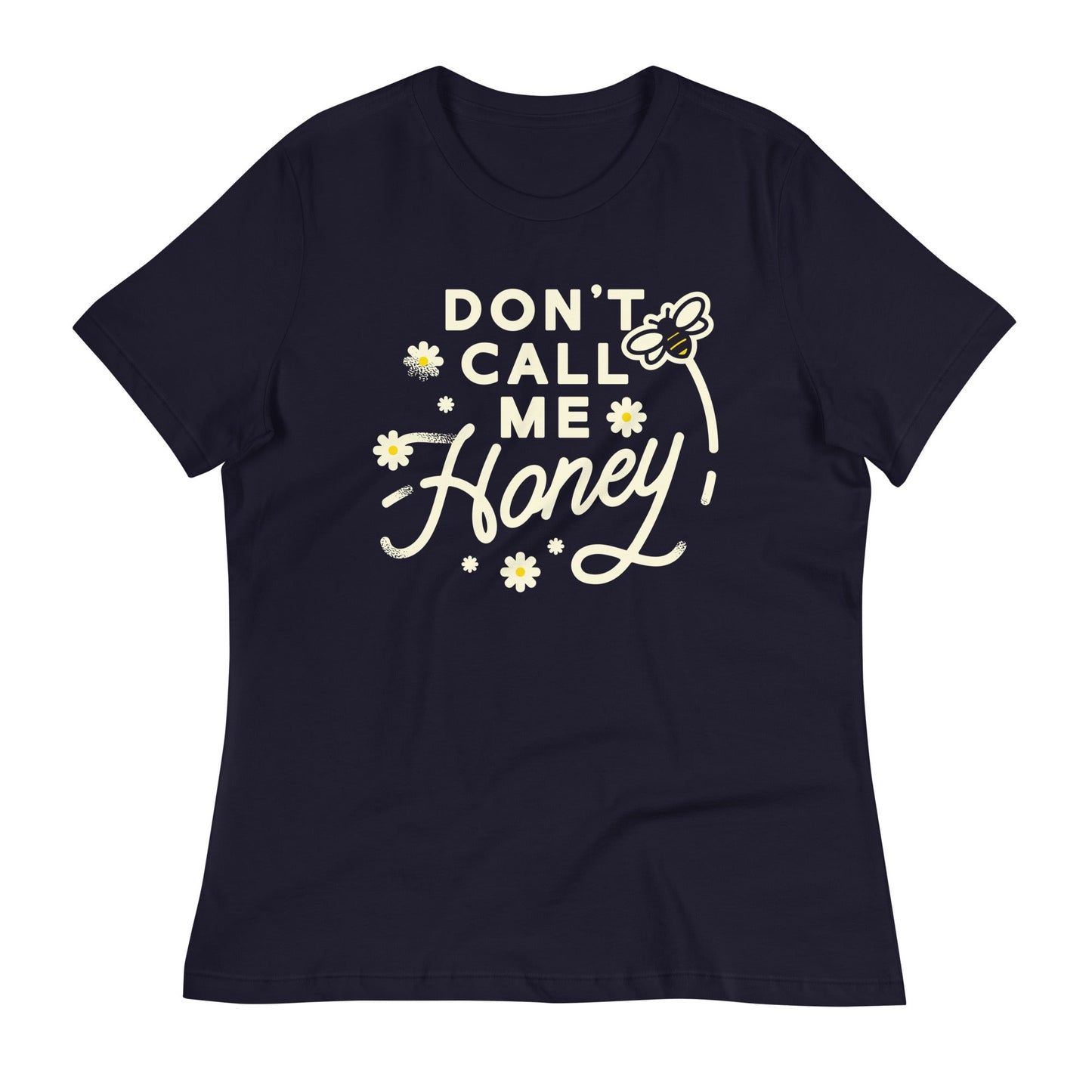 Don't Call me Honey Women's Signature Tee