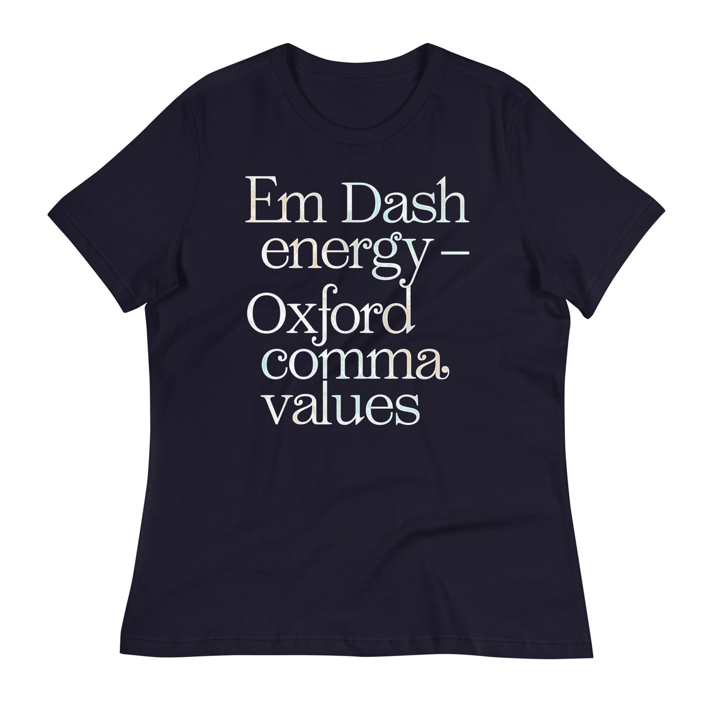 Em Dash Energy Oxford Comma Values Women's Signature Tee