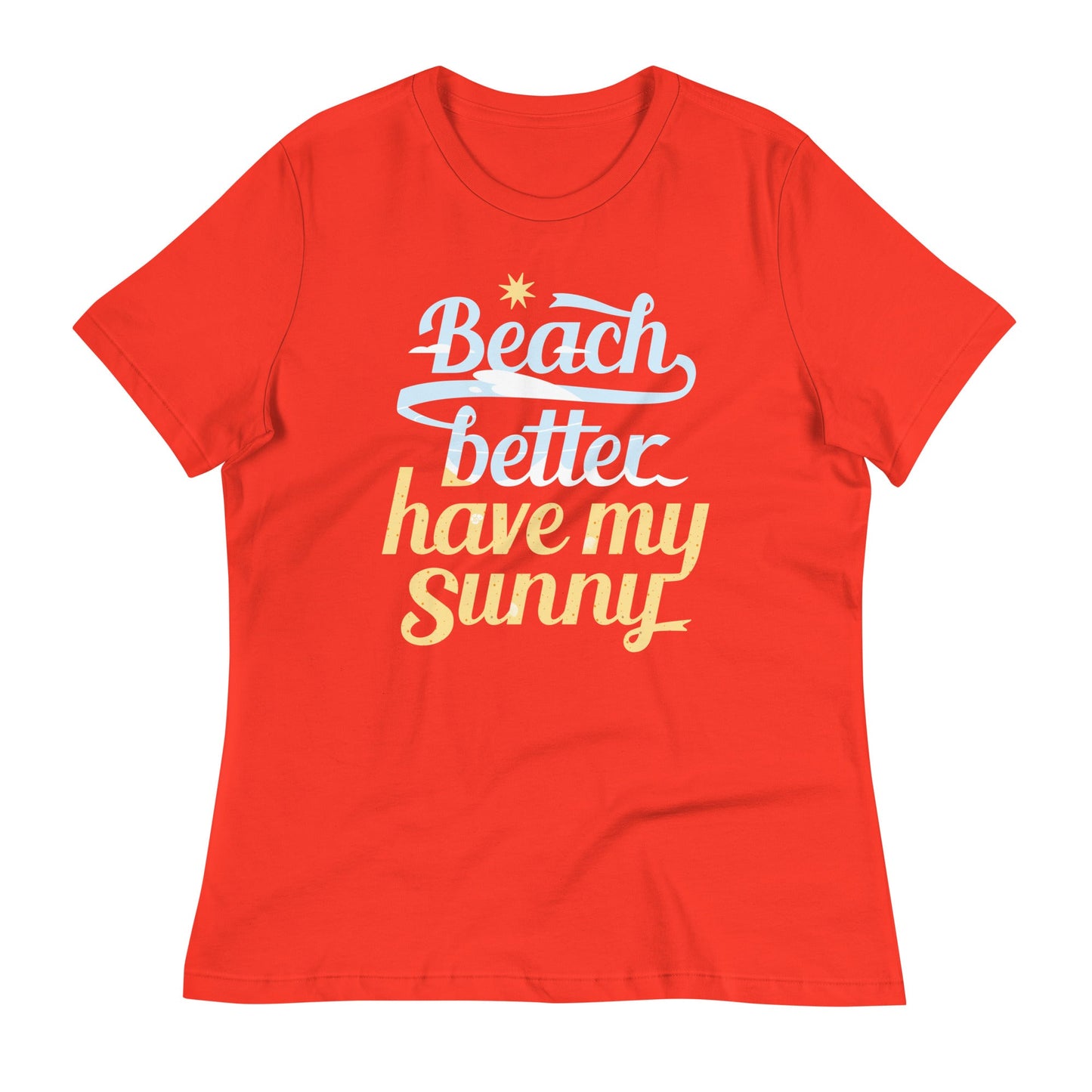 Beach Better Have My Sunny Women's Signature Tee
