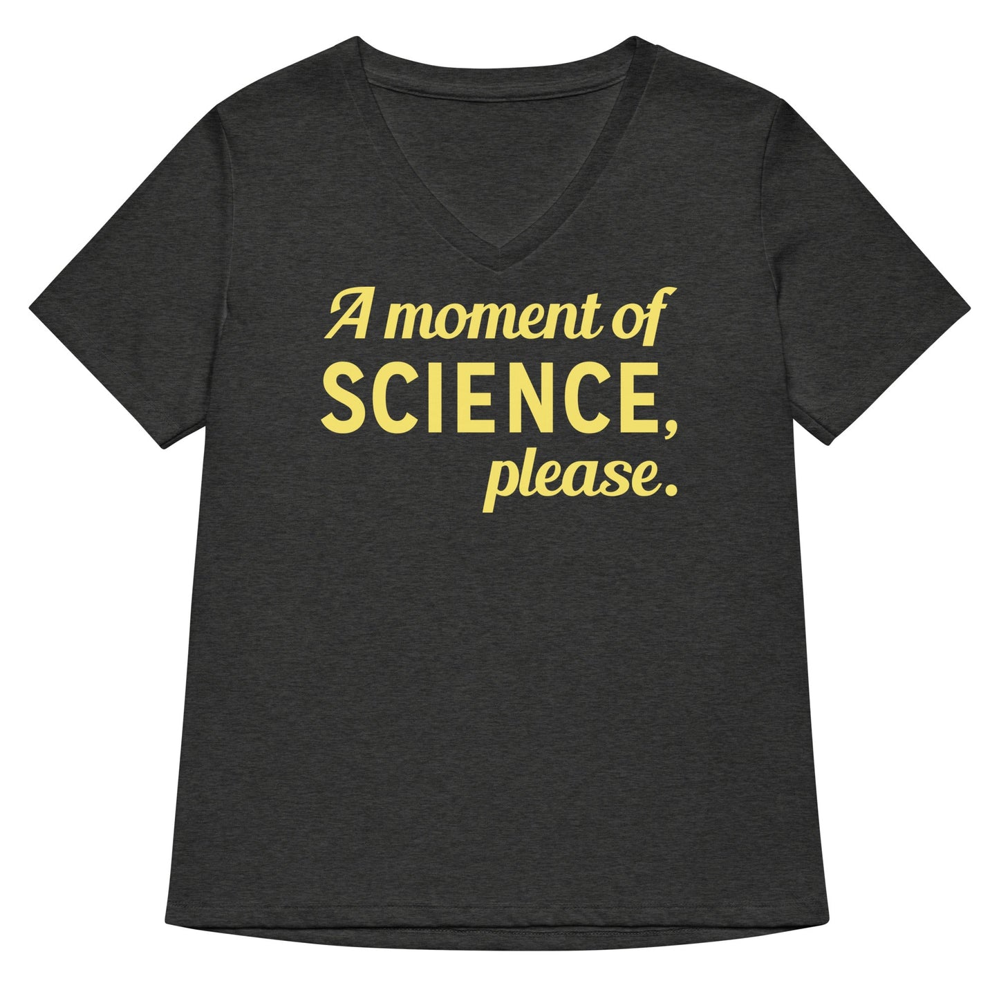 A Moment of Science, Please Women's V-Neck Tee