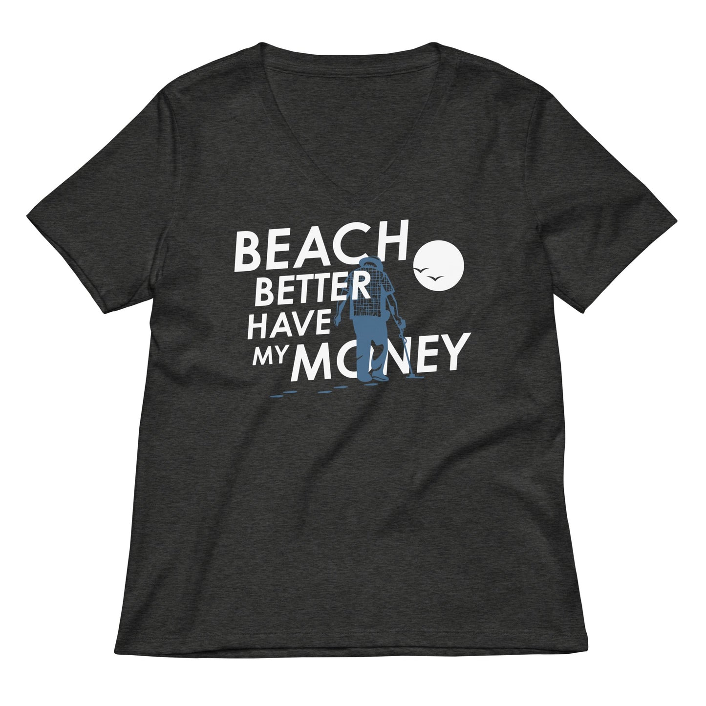 Beach Better Have My Money Women's V-Neck Tee