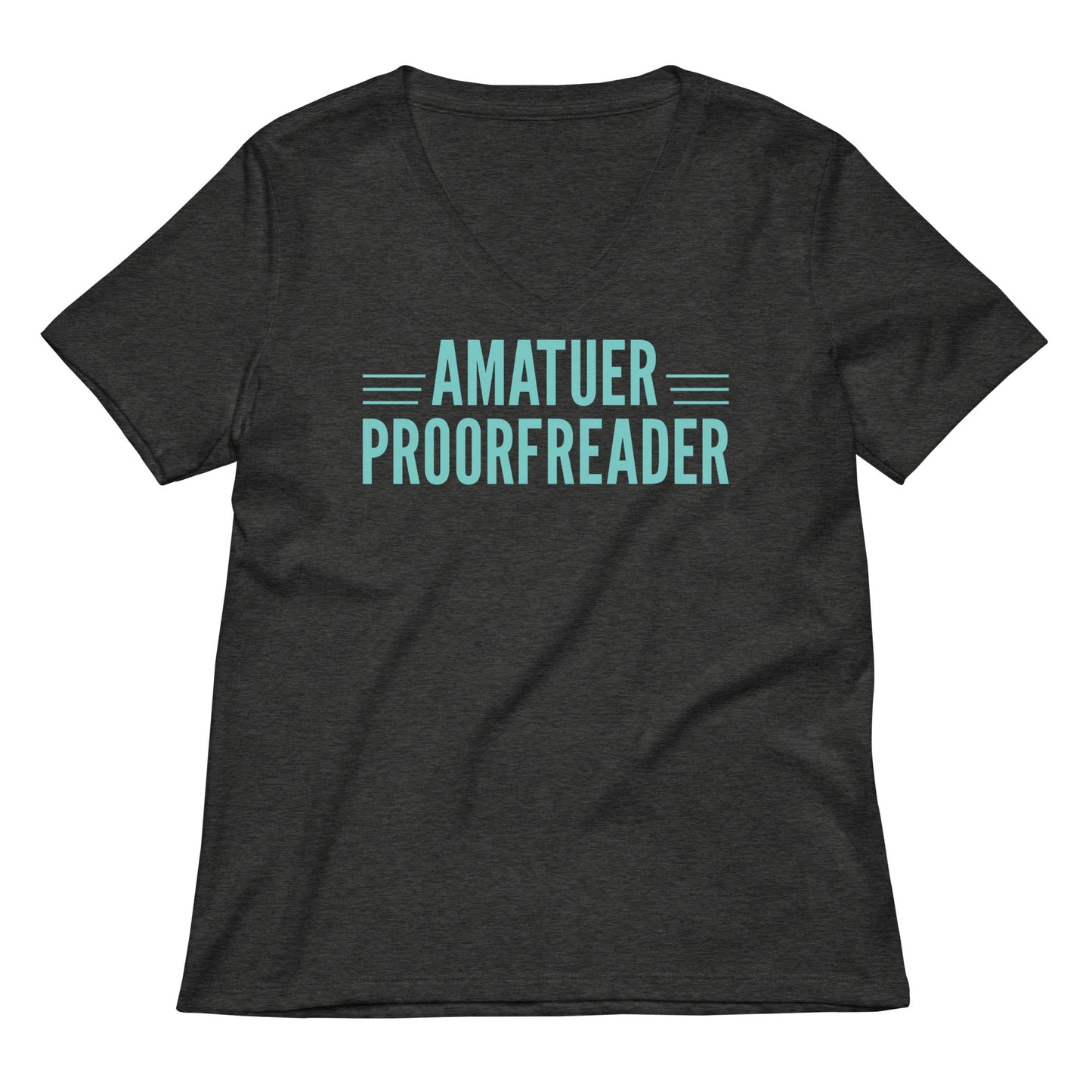 Amatuer Proorfreader Women's V-Neck Tee