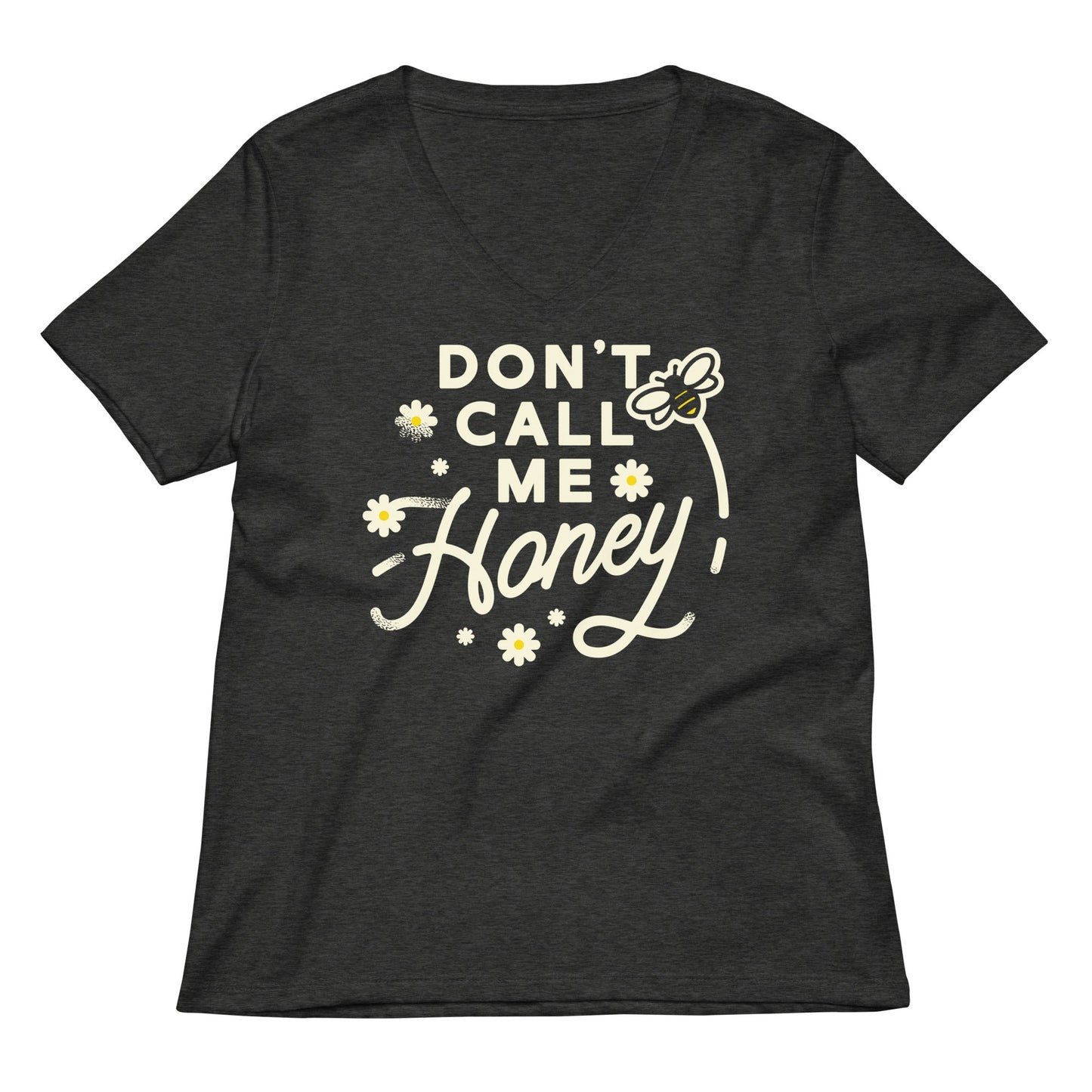 Don't Call me Honey Women's V-Neck Tee