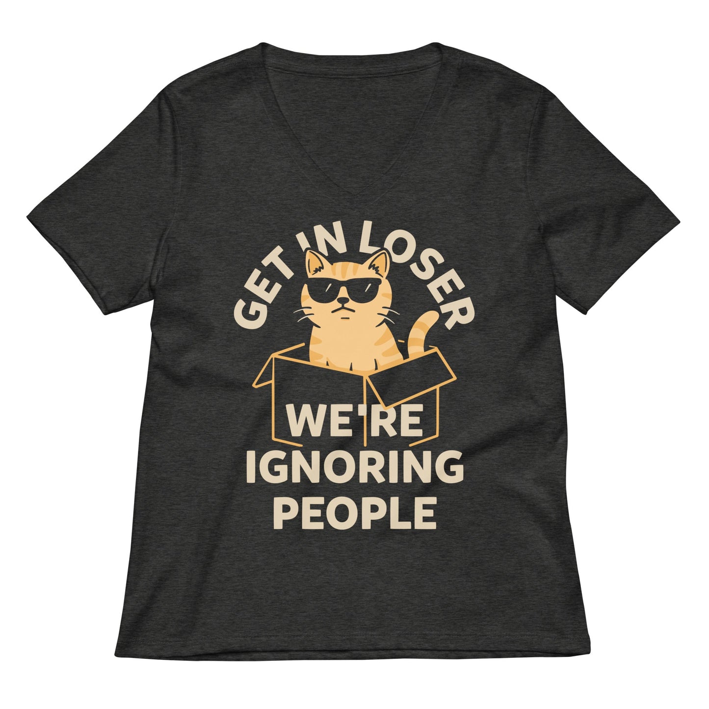 Get In Loser We're Ignoring People Women's V-Neck Tee