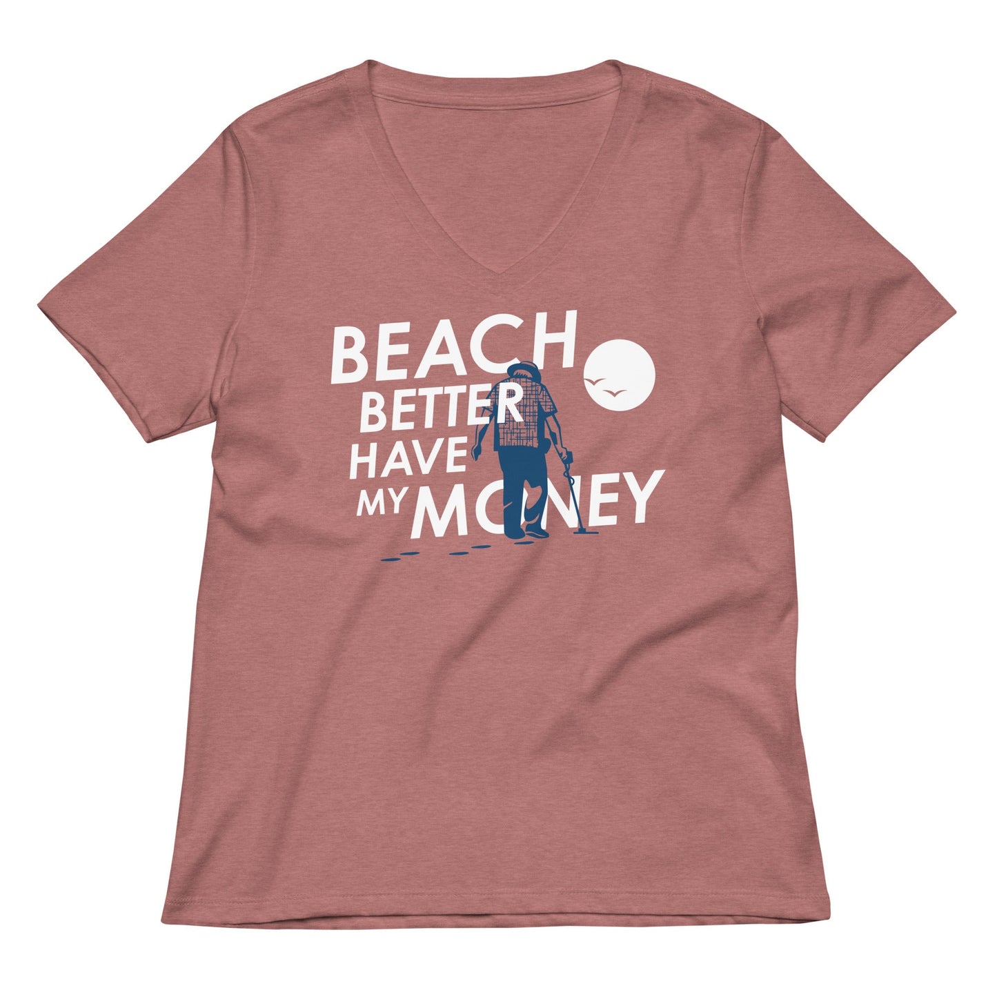 Beach Better Have My Money Women's V-Neck Tee