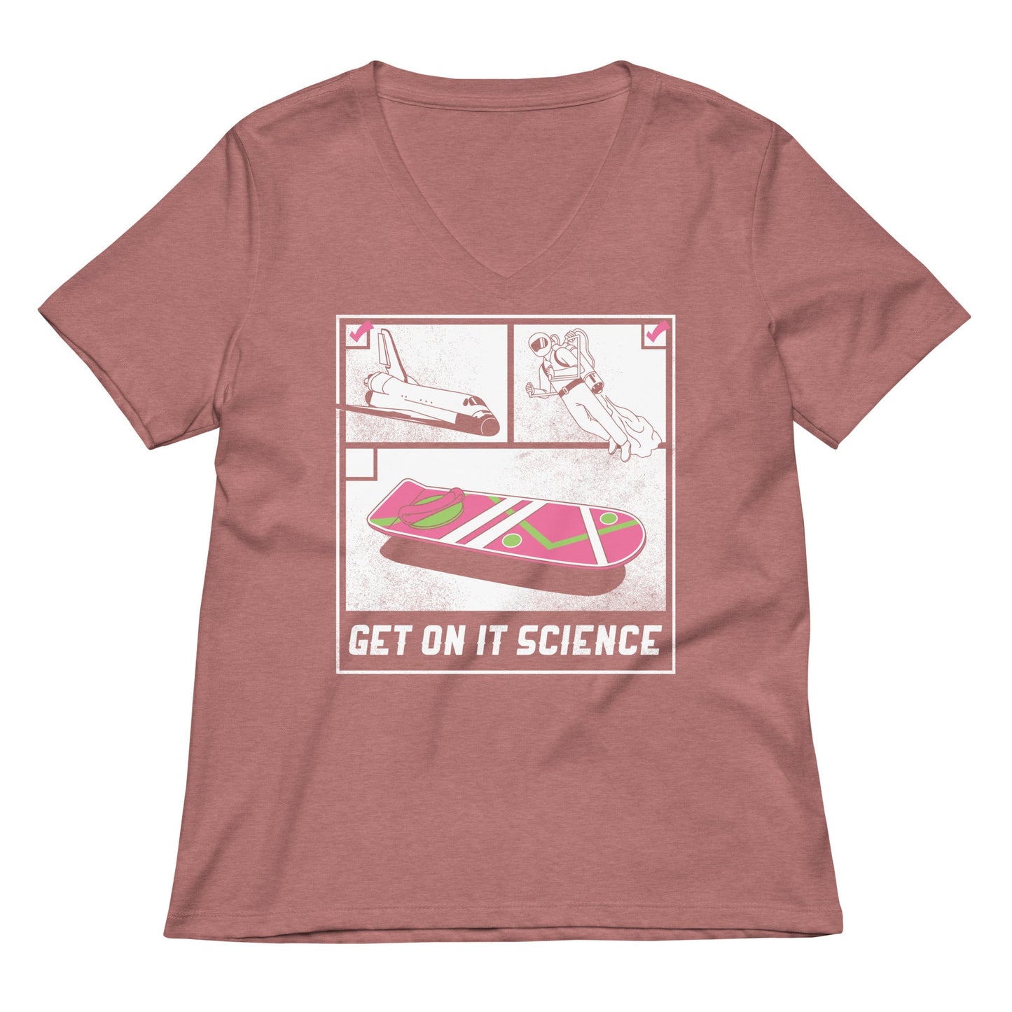 Get On It Science Women's V-Neck Tee