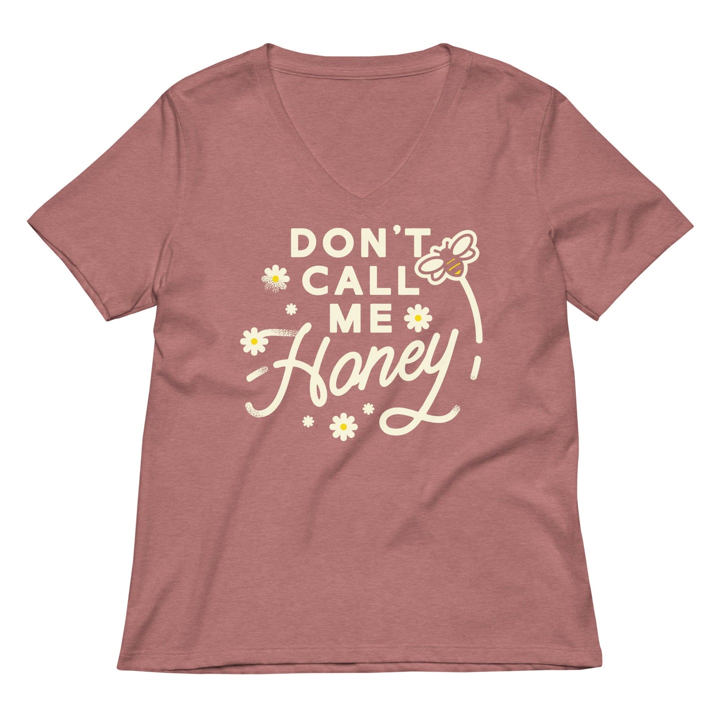 Don't Call me Honey Women's V-Neck Tee