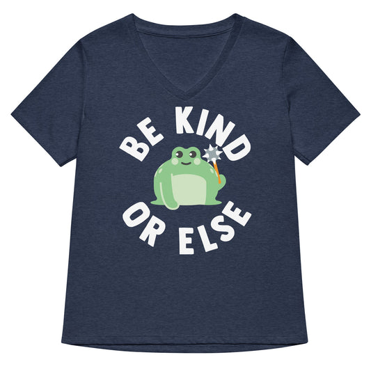Be Kind Or Else Women's V-Neck Tee