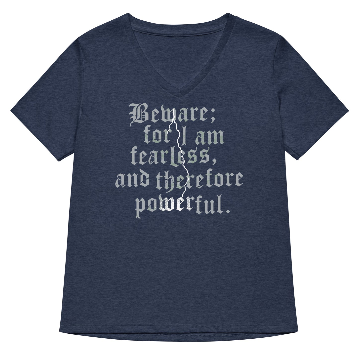 Beware; For I Am Fearless, And Therefore Powerful Women's V-Neck Tee