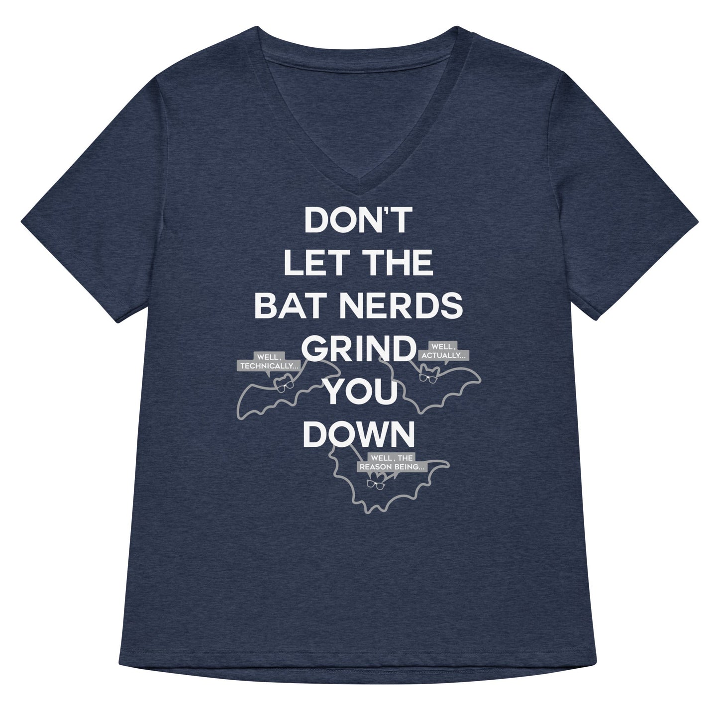 Don't Let The Bat Nerds Grind You Down Women's V-Neck Tee