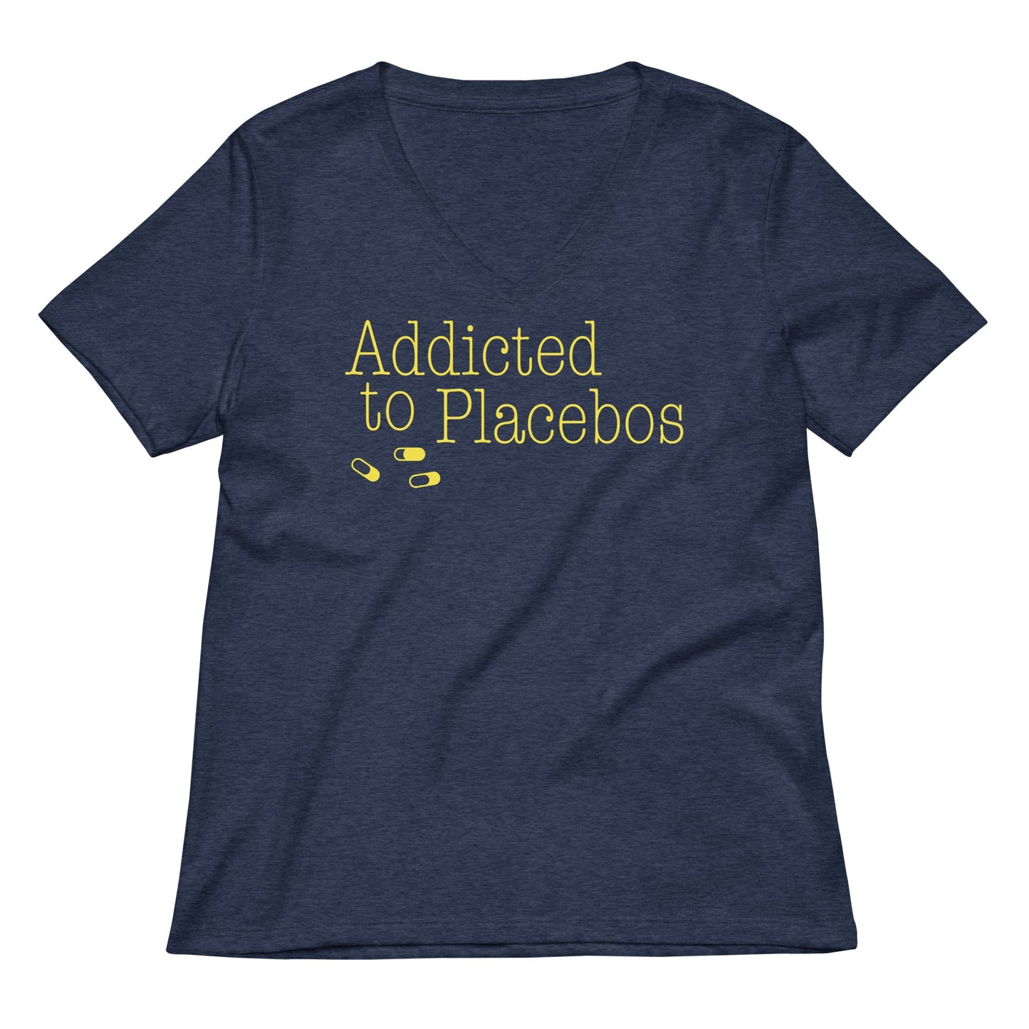 Addicted To Placebos Women's V-Neck Tee